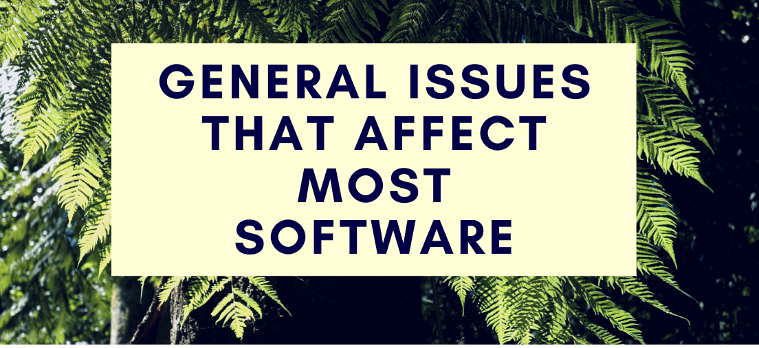 General issues that affect most software